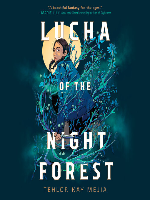 Title details for Lucha of the Night Forest by Tehlor Kay Mejia - Available